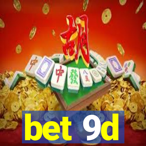 bet 9d